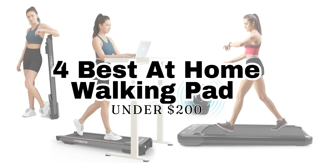 4 Best At Home Walking Pad Under $200